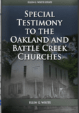 Special Testimony to the Oakland and Battle Creek Churches